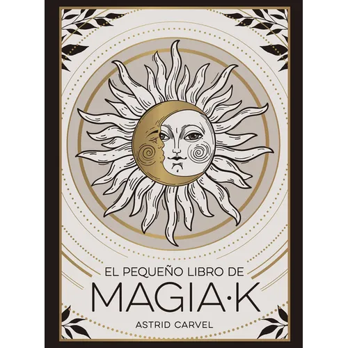 El Pequeño Libro de Magia-K (Little Book of Magick Spanish Edition)