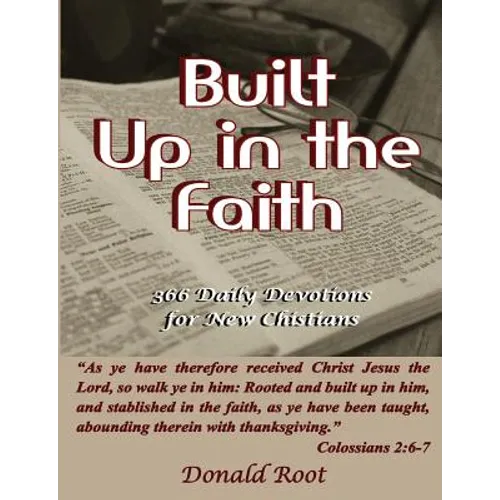 Built Up in the Faith: 366 Daily Devotions for New Christians