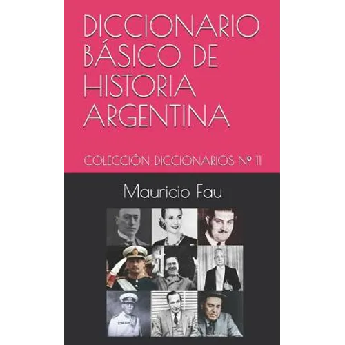 Diccionario Básico de Historia Argentina: Colección Diccionarios N° 11