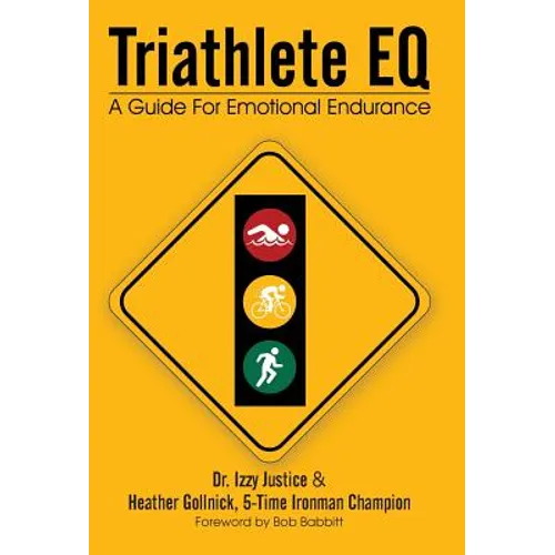 Triathlete Eq: A Guide for Emotional Endurance