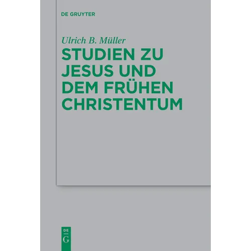 Studien Zu Jesus Und Dem Frühen Christentum