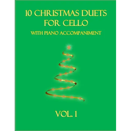 10 Christmas Duets for Cello with Piano Accompaniment: Vol. 1
