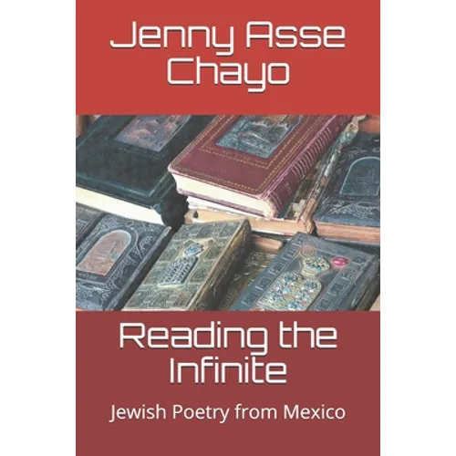 Reading the Infinite: Jewish Poetry from Mexico