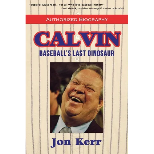 Calvin: Baseball's Last Dinosaur
