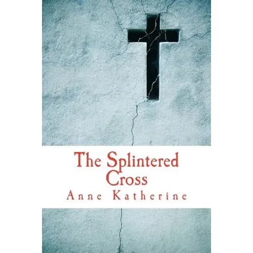 The Splintered Cross: Mending the Broken Parish