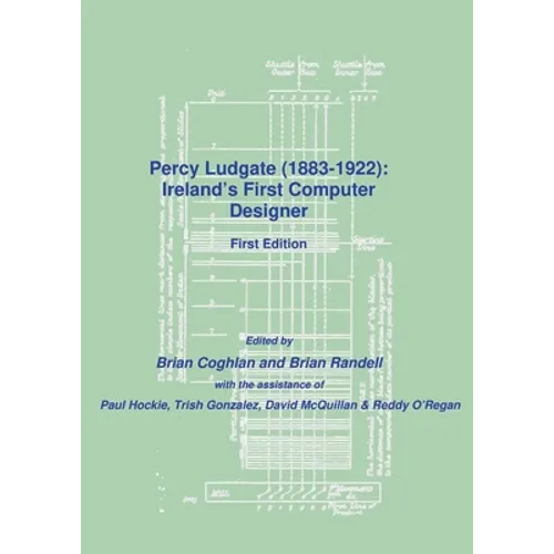 Percy Ludgate (1883-1922): Ireland's First Computer Designer