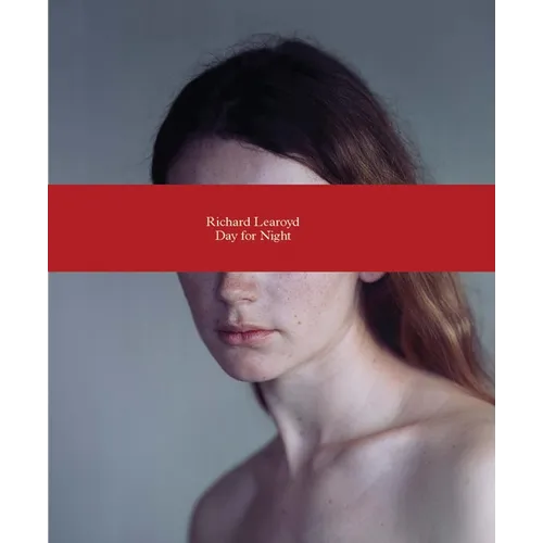 Richard Learoyd: Day for Night