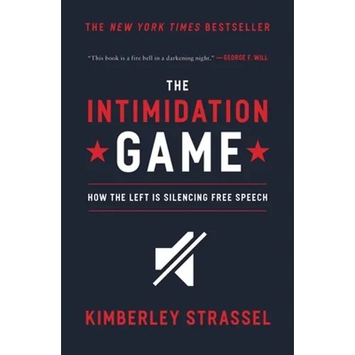 The Intimidation Game: How the Left Is Silencing Free Speech