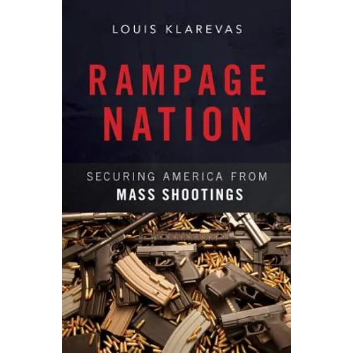 Rampage Nation: Securing America from Mass Shootings