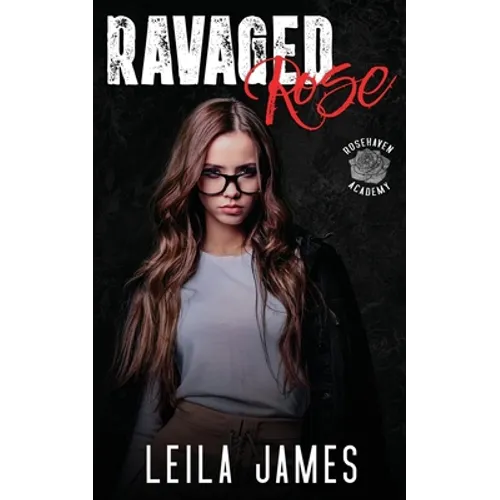 Ravaged Rose: A High School Bully Romance