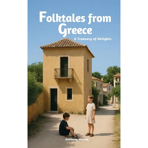 Folktales from Greece: A Treasury of Delights (World Folklore Series)