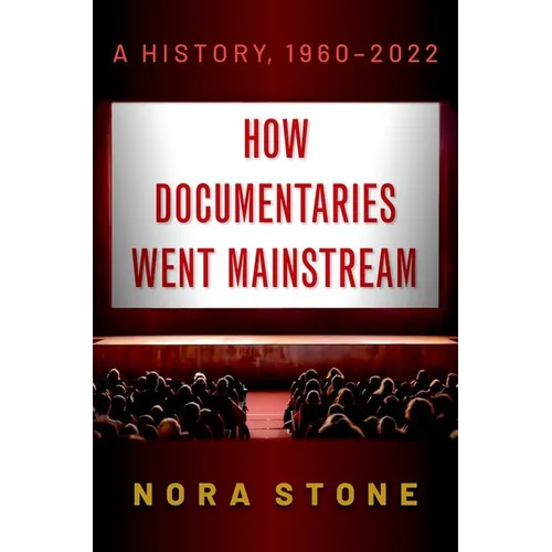 How Documentaries Went Mainstream: A History, 1960-2022