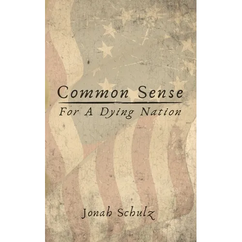 Common Sense for a Dying Nation