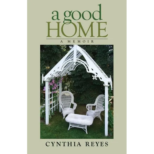 A Good Home: A Memoir