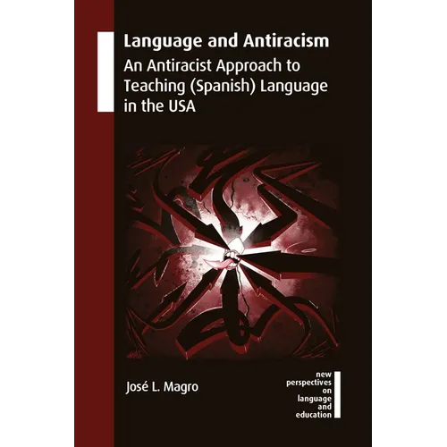 Language and Antiracism: An Antiracist Approach to Teaching (Spanish) Language in the USA