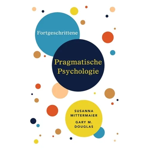 Fortgeschrittene Pragmatische Psychologie (German)