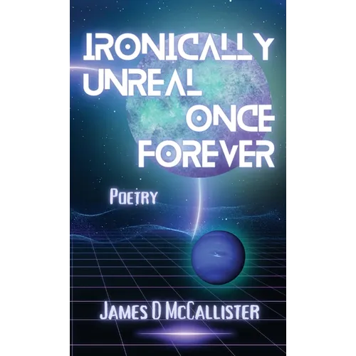 Ironically Unreal Once Forever