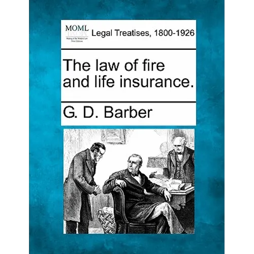 The Law of Fire and Life Insurance.