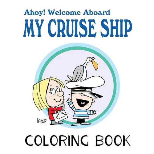 Ahoy! Welcome Aboard My Cruise Ship: Colouring Book