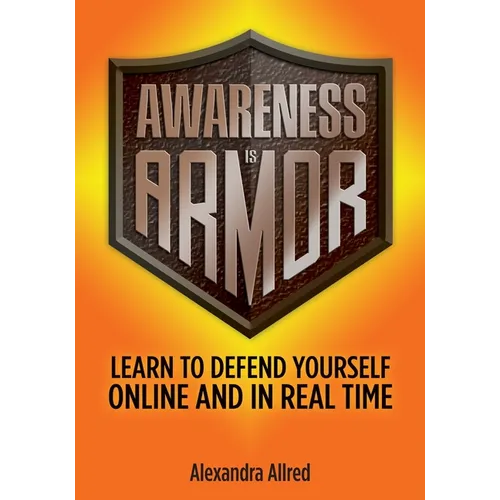 Awareness is Armor: Learn to Defend Yourself Online and in Real Time