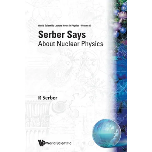 Serber Says-About Nuclear Physics (V10)