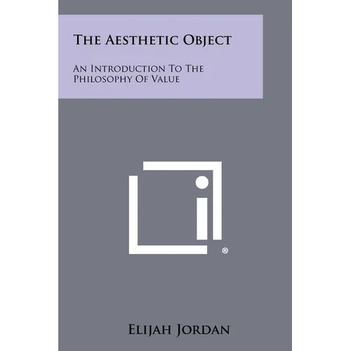 The Aesthetic Object: An Introduction To The Philosophy Of Value