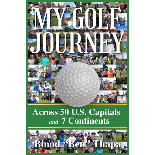 My Golf Journey: Across 50 U.S. Capitals and 7 Continents