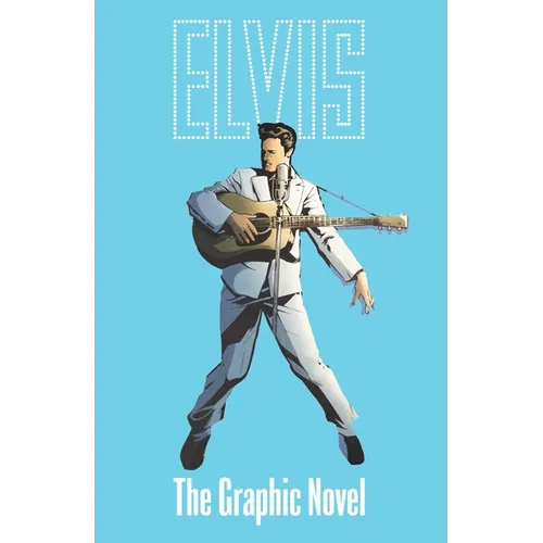 Elvis: The Official Graphic Novel Deluxe Edition