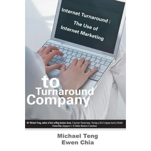 Internet Turnaround: The Use of Internet Marketing to Turnaround Company