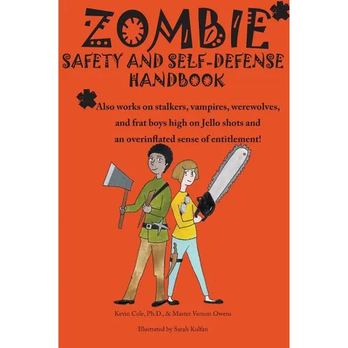 Zombie safety and self-defense handbook: An impertinent guide to personal safety, including work safety, college safety, travel safety, campus safety,