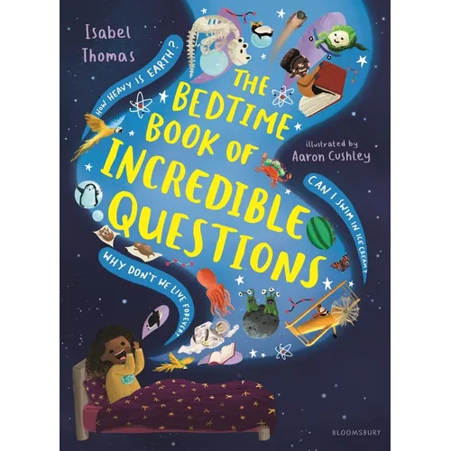 The Bedtime Book of Incredible Questions