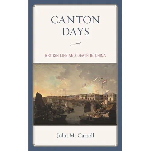 Canton Days: British Life and Death in China
