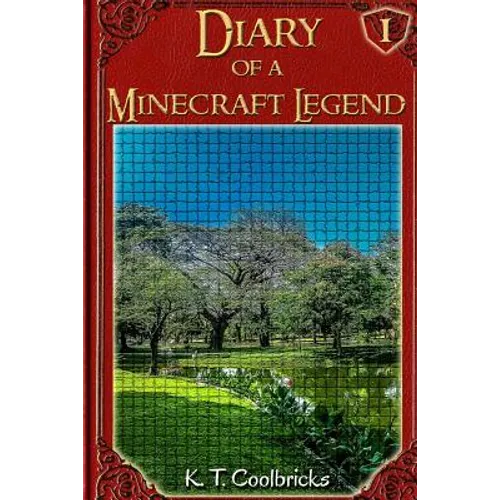 Diary of a Minecraft Legend: Book 1