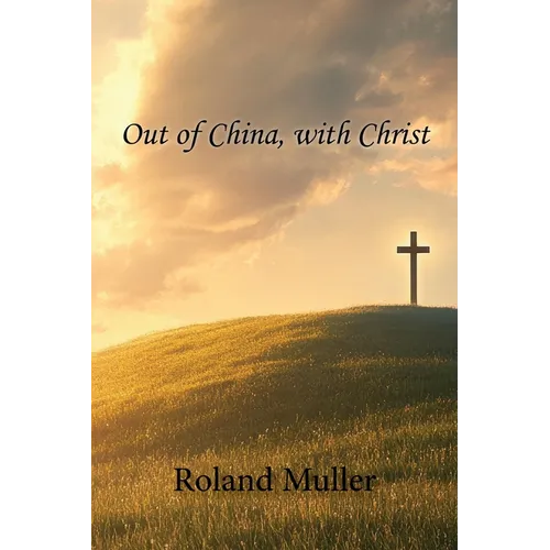Out of China, with Christ