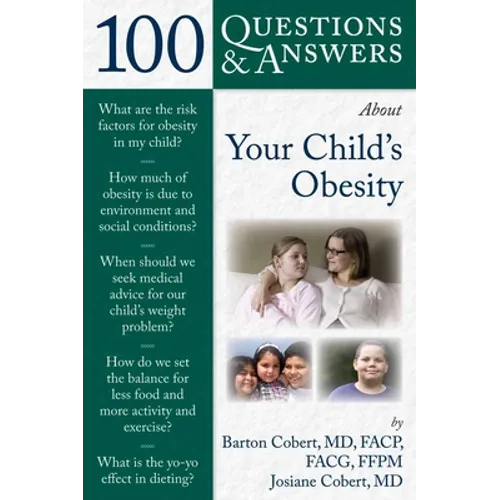 100 Questions & Answers about Your Child's Obesity: .