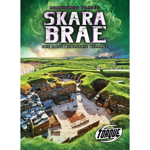 Skara Brae: The Lost Neolithic Village
