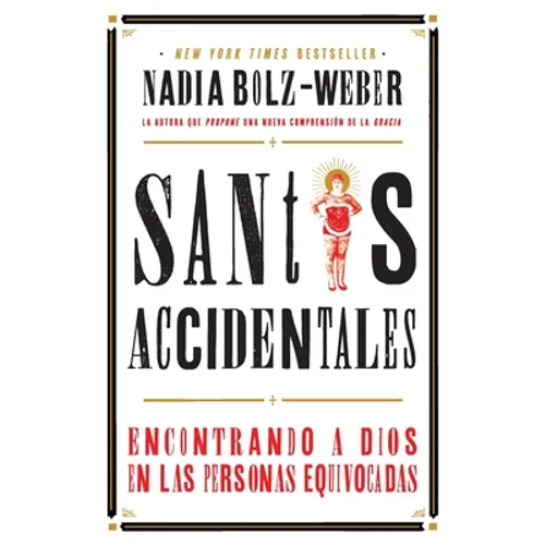 Santos Accidentales: Encontrando a Dios en las Personas Equivocadas