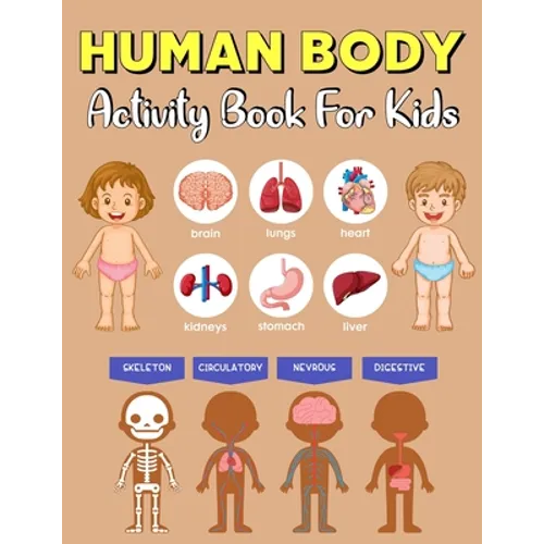 human body activity book for kids: Human Body activity and Coloring Book for children to Learn about Human Organs and color them . the perfect gift fo