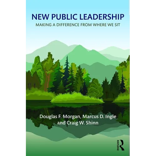 New Public Leadership: Making a Difference from Where We Sit
