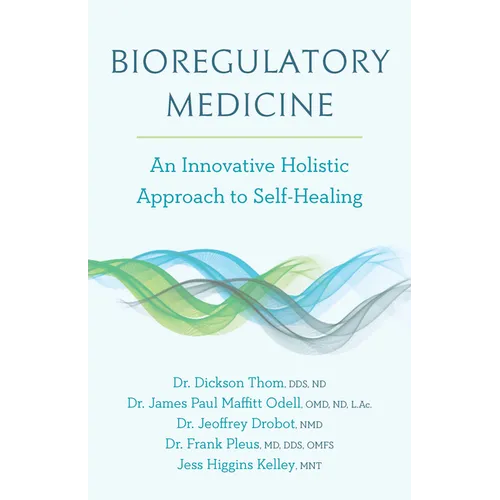 Bioregulatory Medicine: An Innovative Holistic Approach to Self-Healing