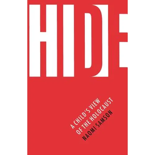 Hide: A Child's View of the Holocaust