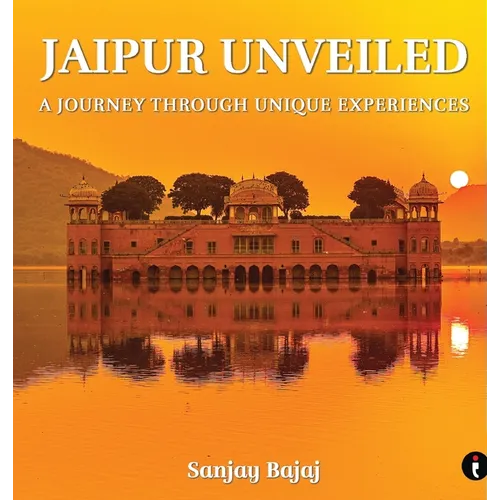 Jaipur Unveiled: A Journey Through Unique Experiences