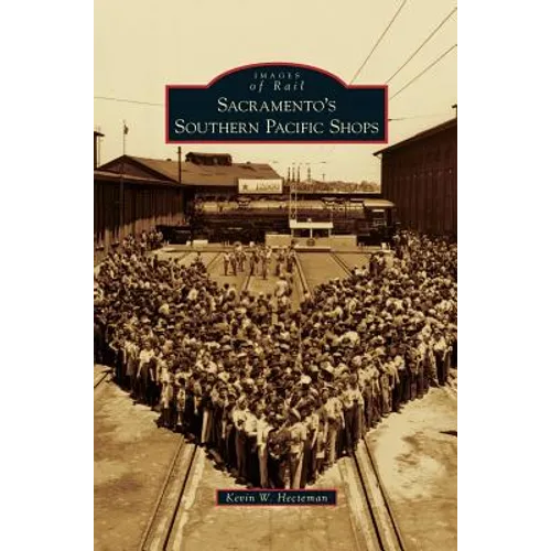 Sacramento's Southern Pacific Shops