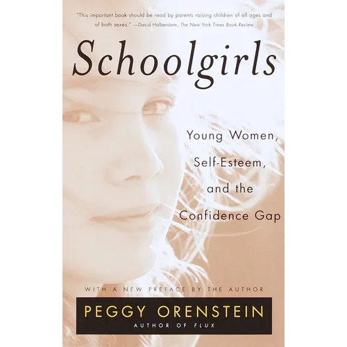 Schoolgirls: Young Women, Self Esteem, and the Confidence Gap