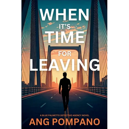 When It's Time for Leaving: The Blue Palmetto Detective Agency Series