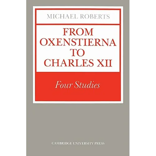 From Oxenstierna to Charles XII: Four Studies