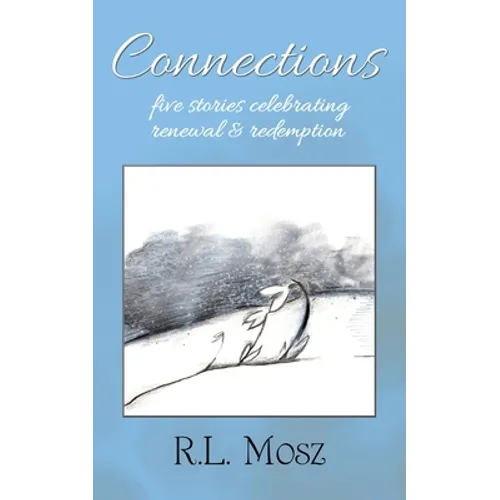 Connections: Five Stories Celebrating Renewal & Redemption