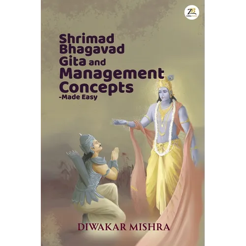 Shrimad Bhagavad Gita And Management Concepts - Made Easy
