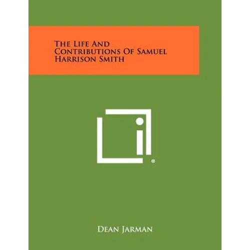 The Life And Contributions Of Samuel Harrison Smith