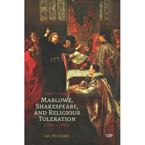 Marlowe, Shakespeare, and Religious Toleration